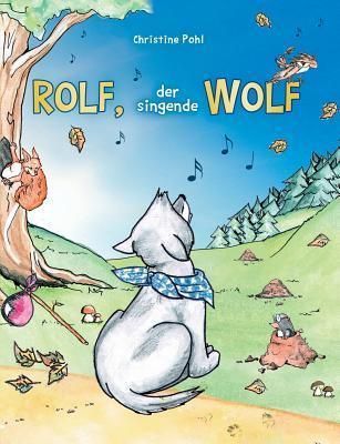 Rolf, Der Singende Wolf