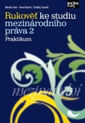 Rukověť ke studiu mezinárodního práva 2 - Praktikum