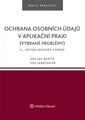 Ochrana osobních údajů v aplikační praxi (vybrané problémy) 4. vydání