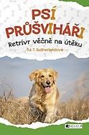 Psí průšviháři – Retrívr věčně na útěku