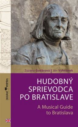 Hudobný sprievodca po Bratislave - A Musical Guide to Bratislava