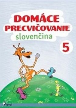 Domáce precvičovanie - Slovenský jazyk 5. trieda