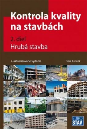 Kontrola kvality na stavbách 2. diel - Hrubá stavba 2. aktualizované vydanie