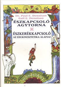 Észkapcsoló agytorna - Észkerékkapcsoló - Az edukinesztetika alapjai