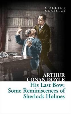 His Last Bow - Some Reminiscences of Sherlock Holmes