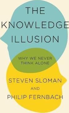 The Knowledge Illusion