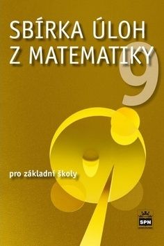 Sbírka úloh z matematiky 9 pro základní školy