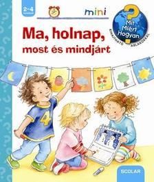 Ma, holnap, most és mindjárt