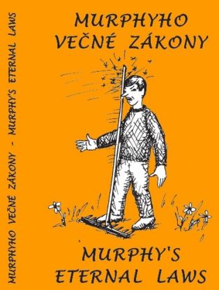 Murphyho večné zákony - Murphy´s eternal laws