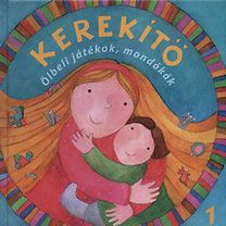 Kerekítő - Ölbeli játékok, mondókák