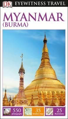 Myanmar (Burma) - DK Eyewitness Travel Guide