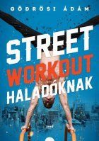 Street workout haladóknak