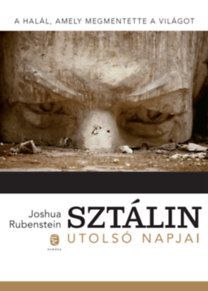 Sztálin utolsó napjai - A halál, amely megmentette a világot