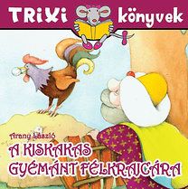 A kiskakas gyémánt félkrajcára - Trixi könyvek