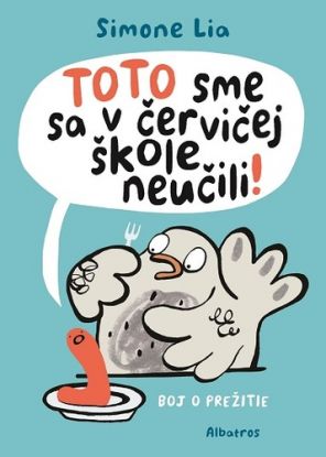 Toto sme sa v červičej škole neučili!