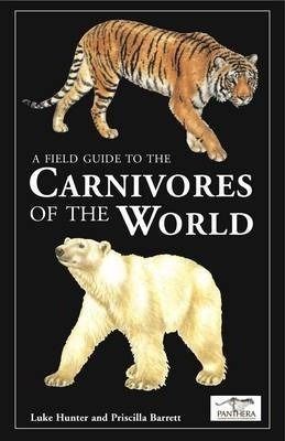 A Field Guide to the Carnivores of the World