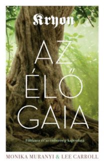 Az élő Gaia - Földanya és az emebriség kapcsolata