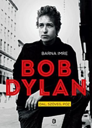 Bob Dylan - Dal, szöveg, póz