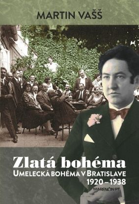 Zlatá bohéma - Umelecká bohéma v Bratislave 1920 – 1938