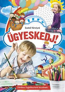 Ügyeskedj - Játékos foglalkoztató