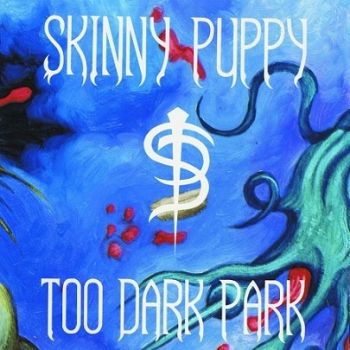 Skinny Puppy - Too Dark Park CD