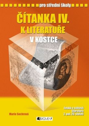 Čítanka IV. k Literatuře v kostce pro SŠ