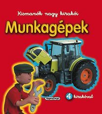 Kismanók nagy kirakói - Munkagépek