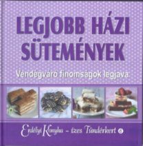 Legjobb házi sütemények - Vendégváró finomságok legjava