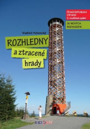 Rozhledny a ztracené hrady ČR 2. díl - východ 2. vydání