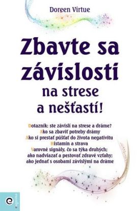 Zbavte sa závislosti na strese a nešťastí!