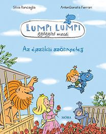 Az éjszakai szörnyeteg - Lumpi Lumpi gyógyító meséi