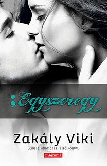 Egyszeregy - Gábriel-duológia - Első könyv