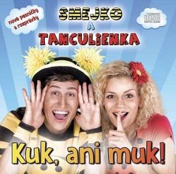 Smejko a Tanculienka - Kuk ani muk! CD
