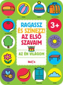 Ragassz és színezz! Az első szavaim - Az én világom