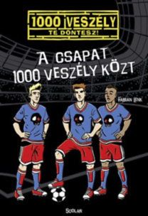 A csapat 1000 veszély közt