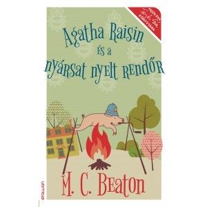 Agatha Raisin és a nyársat nyelt rendőr