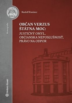 Občan verzus štátna moc - justičný omyl, občianska neposlušnosť, právo na odpor