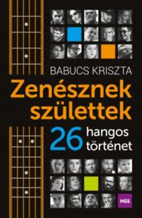 Zenésznek születtek - 26 hangos történet