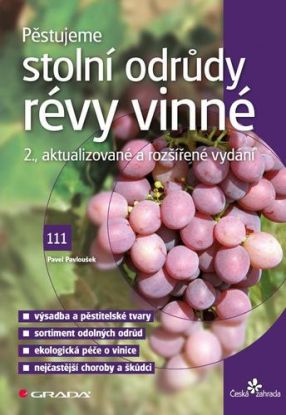 Pěstujeme stolní odrůdy révy vinné 2., aktualizované a rozšířené vydání