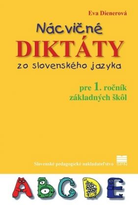 Nácvičné diktáty zo slovenského jazyka pre 1. ročník ZŠ 2. vydanie