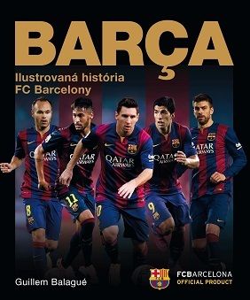 Barca - oficiálna iliustrovaná história FC Barcelona