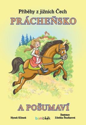 Příběhy z jižních Čech - Prácheňsko a Pošumaví