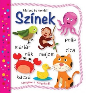 Színek - Mutasd és mondd!