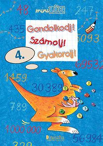 Gondolkodj! Számolj! Gyakorolj! 4. - Matematika gyakorló 4. o.