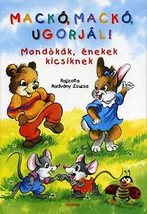 Mackó, mackó ugorjál! - Mondókák, énekek kicsiknek