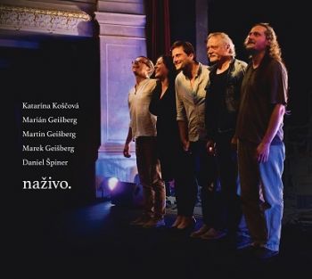 Koščová Katarína, Geišberg Marián, Geišberg Martin, Geišberg Marek, Špiner Daniel - Naživo CD