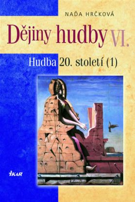 Dějiny hudby VI. - Hudba 20. století (1) (+ CD)