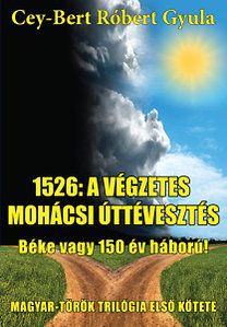 1526 - a végzetes mohácsi úttévesztés