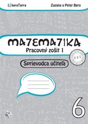 Matematika 6 - Pracovný zošit 1 - Sprievodca učiteľa