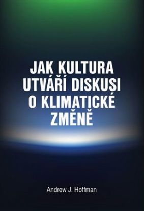 Jak kultura utváří diskusi o klimatické změně